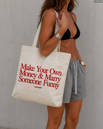 Tote Bag - Make Your Own Money & Marry Someone Funny