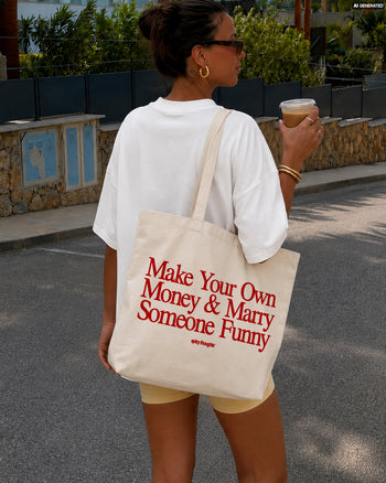 Tote Bag - Make Your Own Money & Marry Someone Funny