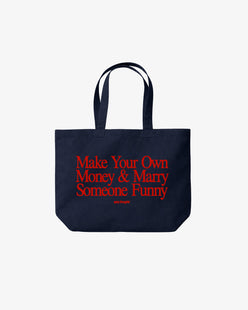 Tote Bag - Make Your Own Money & Marry Someone Funny