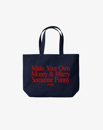 Tote Bag - Make Your Own Money & Marry Someone Funny