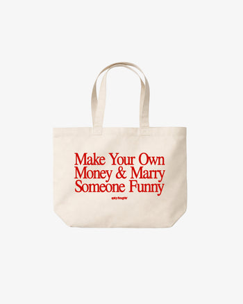 Tote Bag - Make Your Own Money & Marry Someone Funny