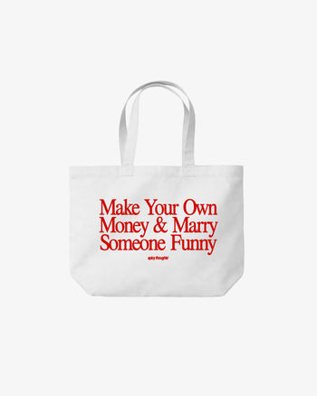 Tote Bag - Make Your Own Money & Marry Someone Funny