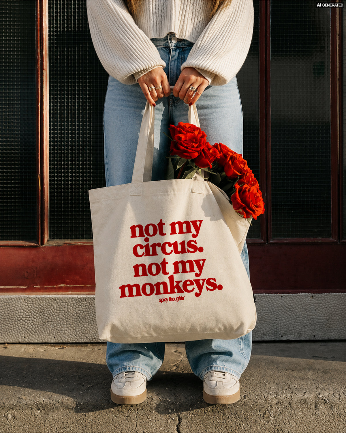 Tote Bag - Not my circus. Not my monkeys.