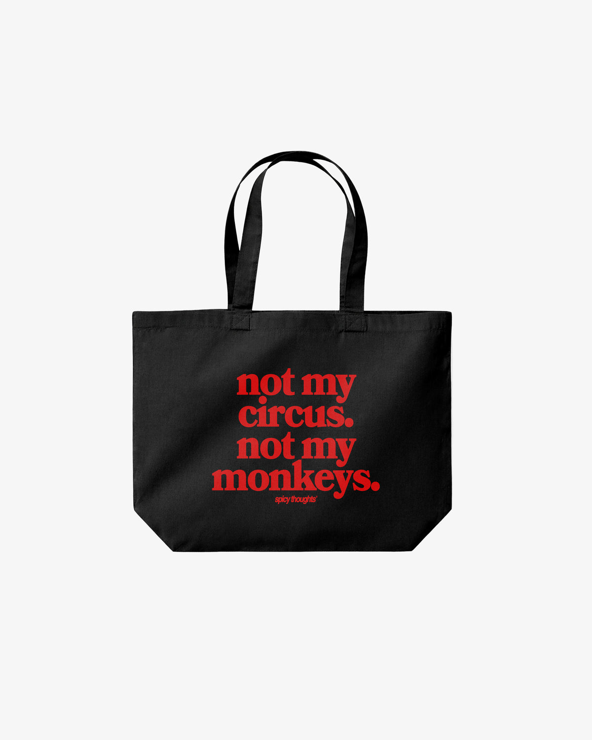 Tote Bag - Not my circus. Not my monkeys.