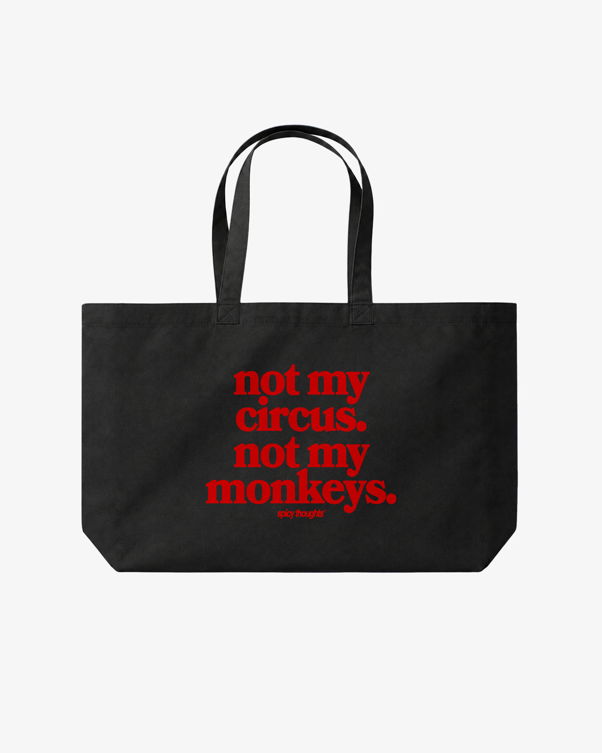 Tote Bag - Not my circus. Not my monkeys.