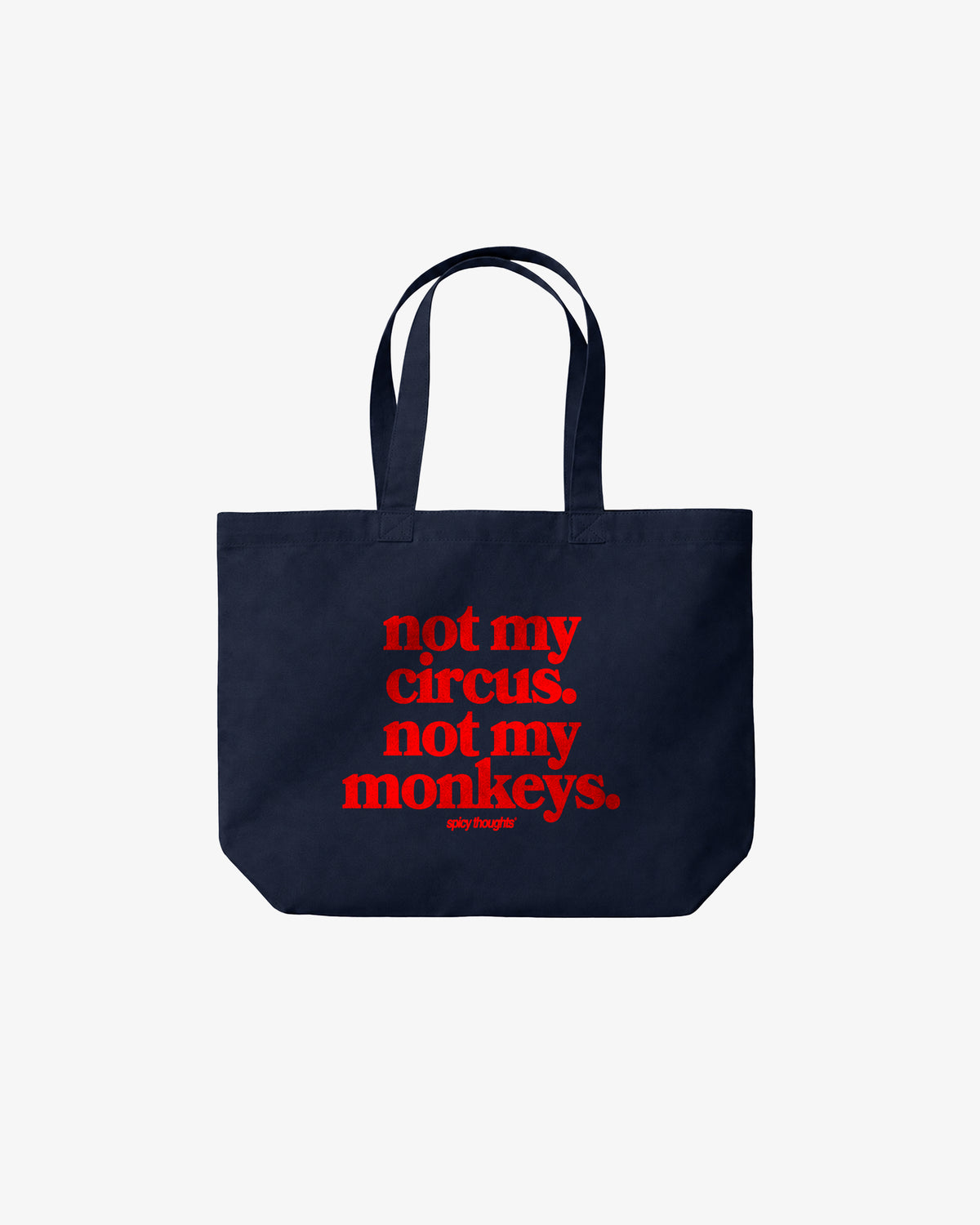 Tote Bag - Not my circus. Not my monkeys.