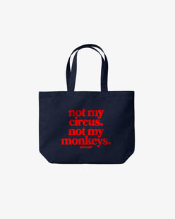Tote Bag - Not my circus. Not my monkeys.