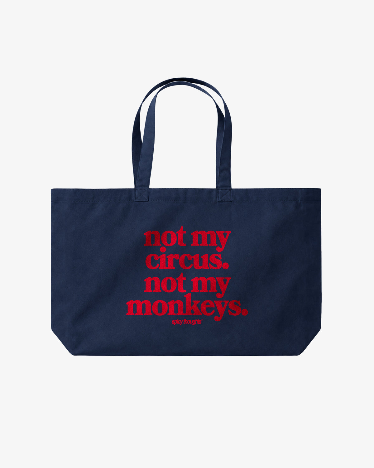 Tote Bag - Not my circus. Not my monkeys.