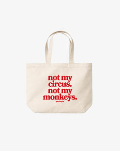 Tote Bag - Not my circus. Not my monkeys.