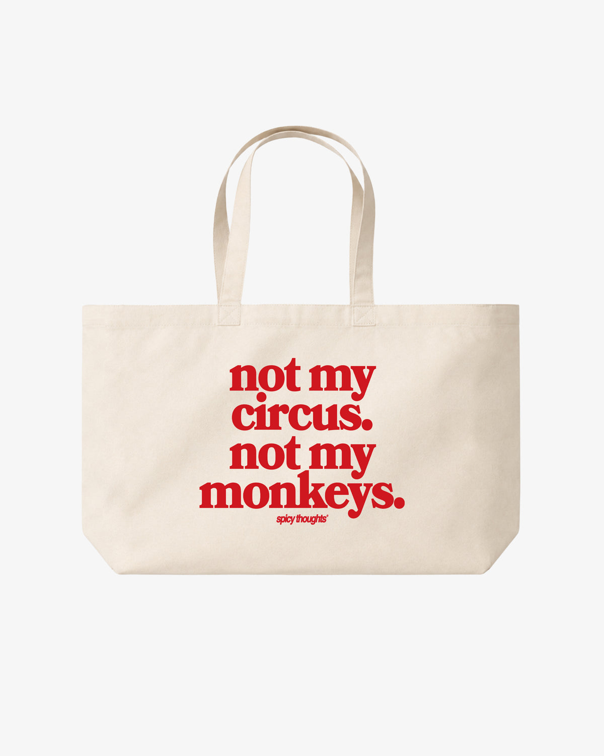 Tote Bag - Not my circus. Not my monkeys.