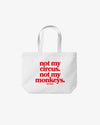 Tote Bag - Not my circus. Not my monkeys.