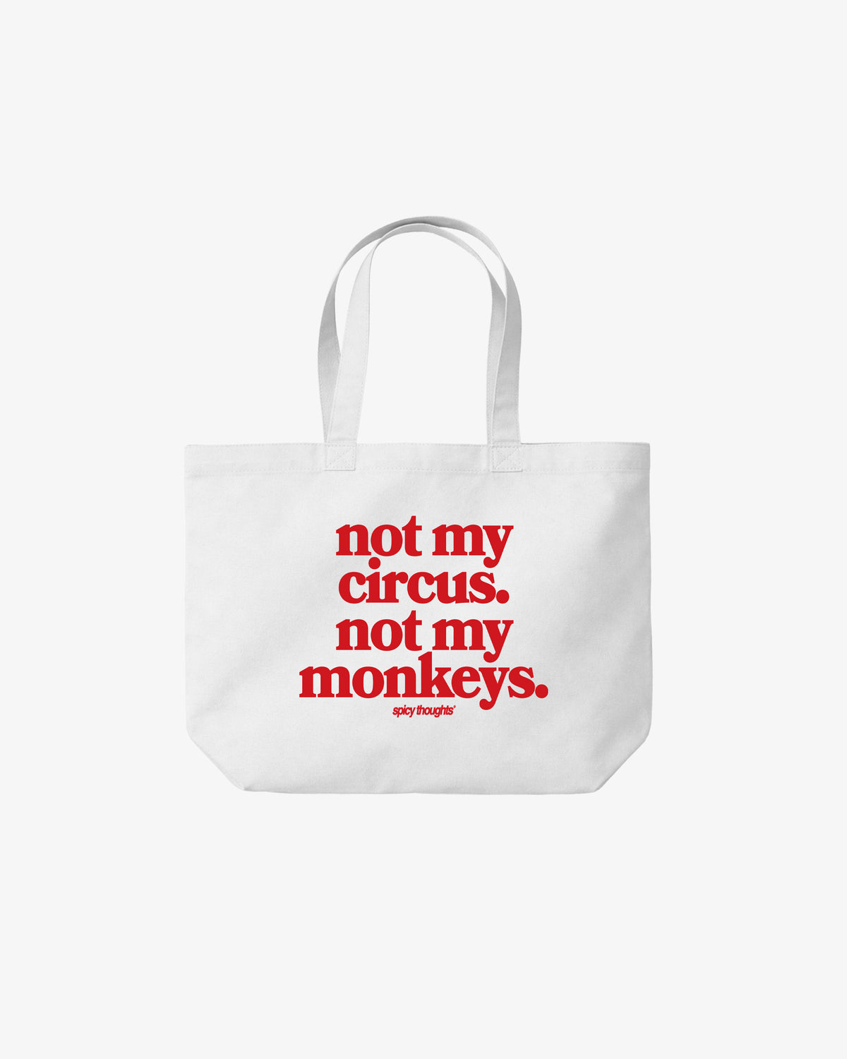 Tote Bag - Not my circus. Not my monkeys.