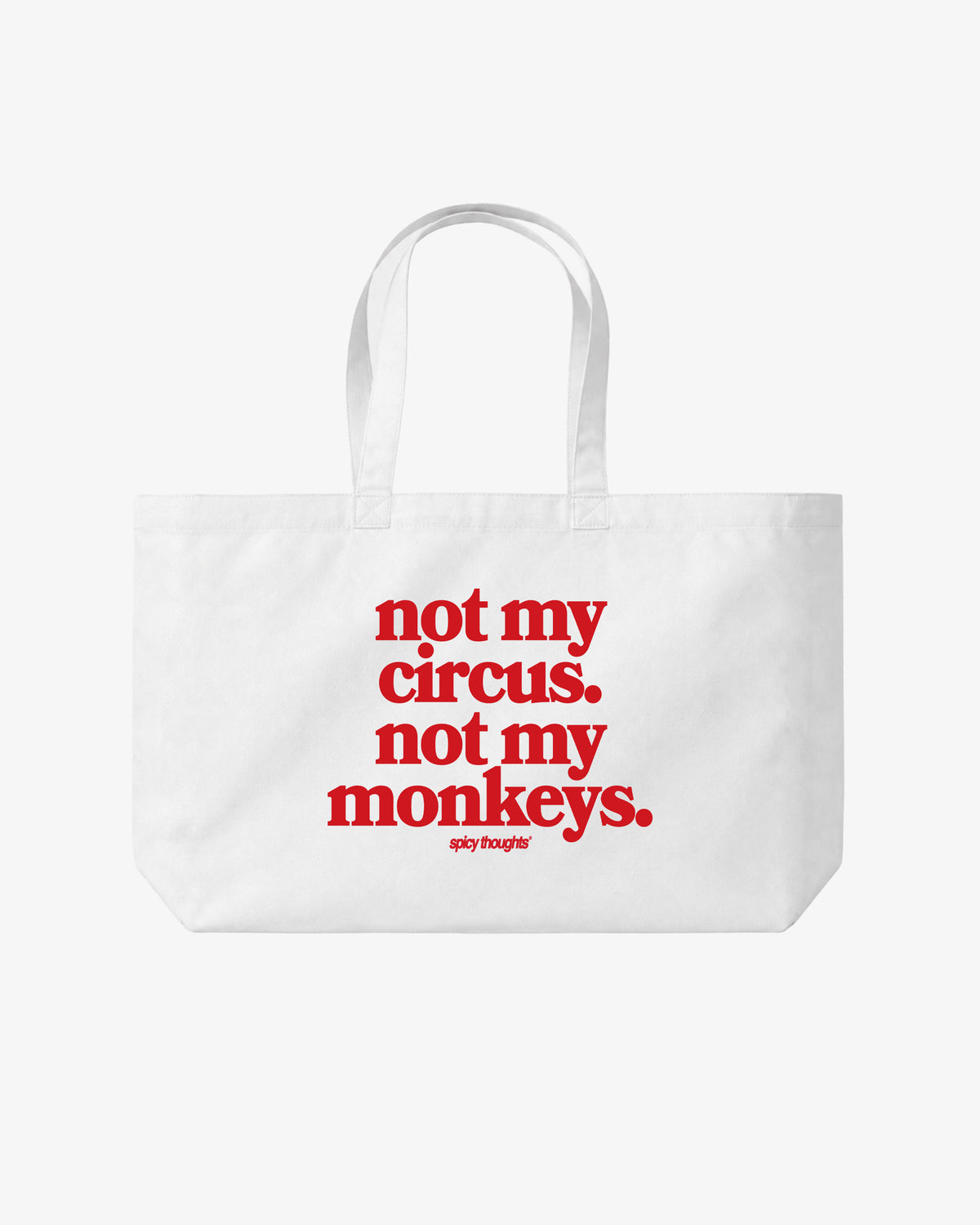Tote Bag - Not my circus. Not my monkeys.