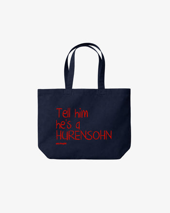 Tote Bag - Tell Him He’s A Hurensohn
