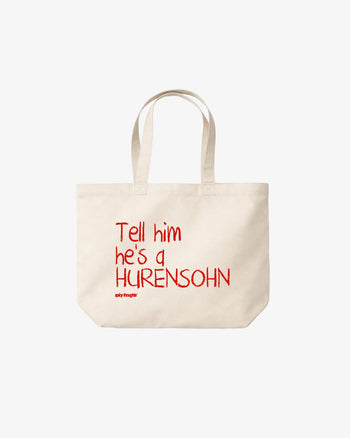 Tote Bag - Tell Him He’s A Hurensohn