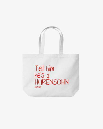 Tote Bag - Tell Him He’s A Hurensohn