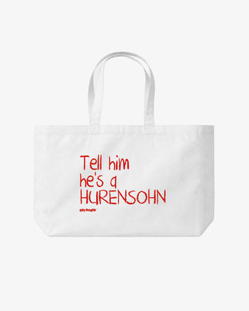 Tote Bag - Tell Him He’s A Hurensohn