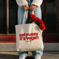 Tote Bag - Eat Pussy, It’s Vegan