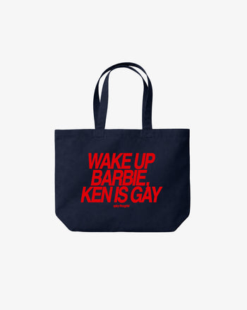 Tote Bag - Wake Up Barbie, Ken Is Gay
