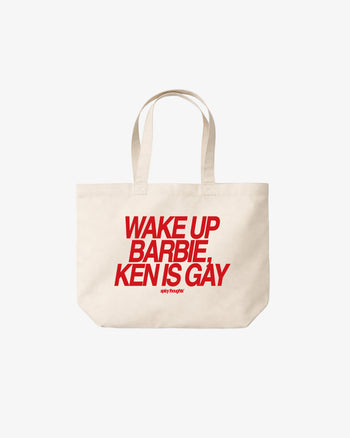 Tote Bag - Wake Up Barbie, Ken Is Gay