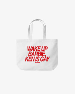 Tote Bag - Wake Up Barbie, Ken Is Gay