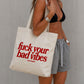 Tote Bag - Fuck Your Bad Vibes