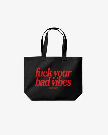 Tote Bag - Fuck Your Bad Vibes