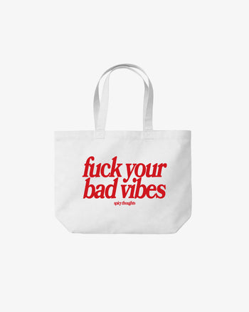 Tote Bag - Fuck Your Bad Vibes