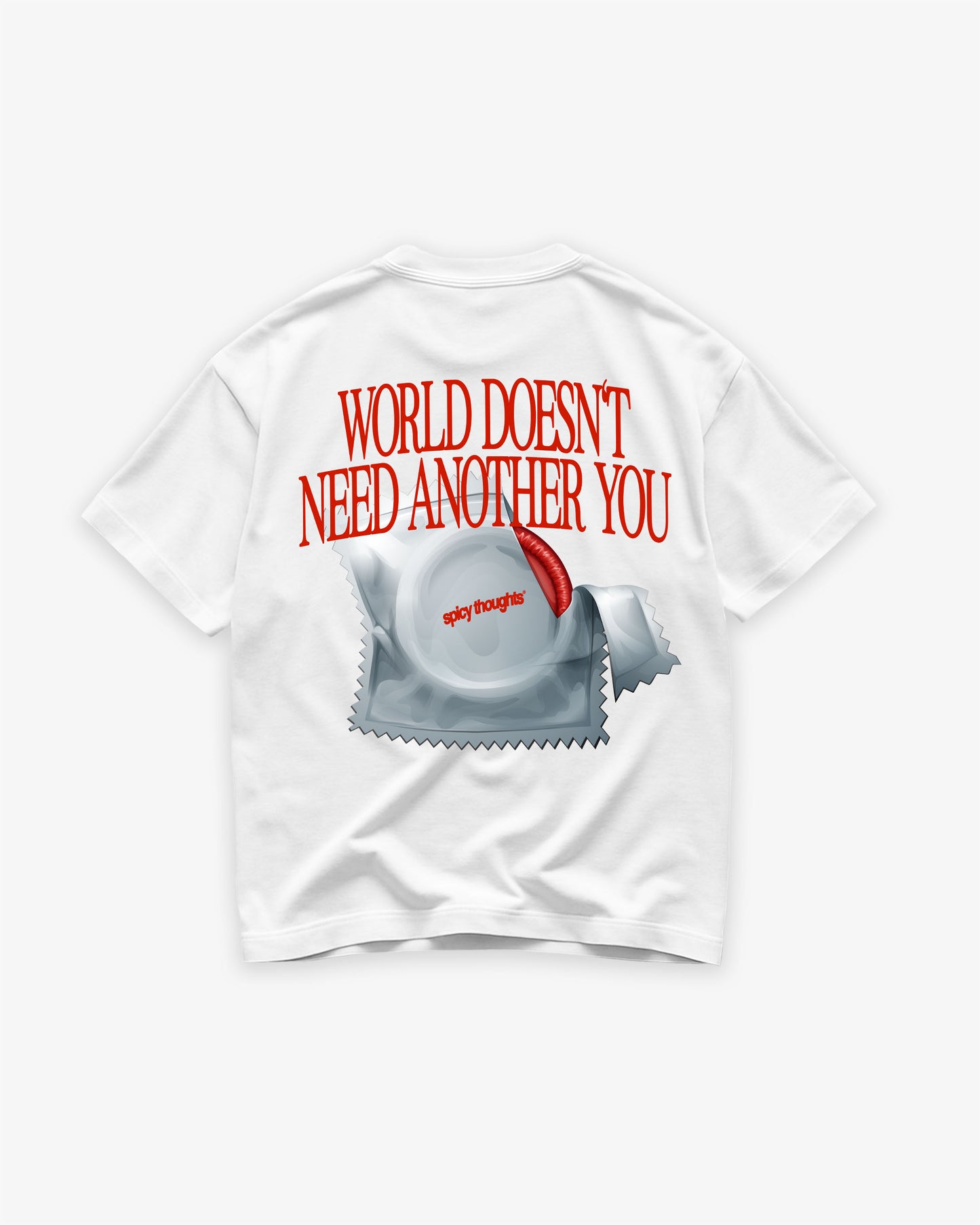 Heavy Oversized Tee - World Doesn’t Need Another You