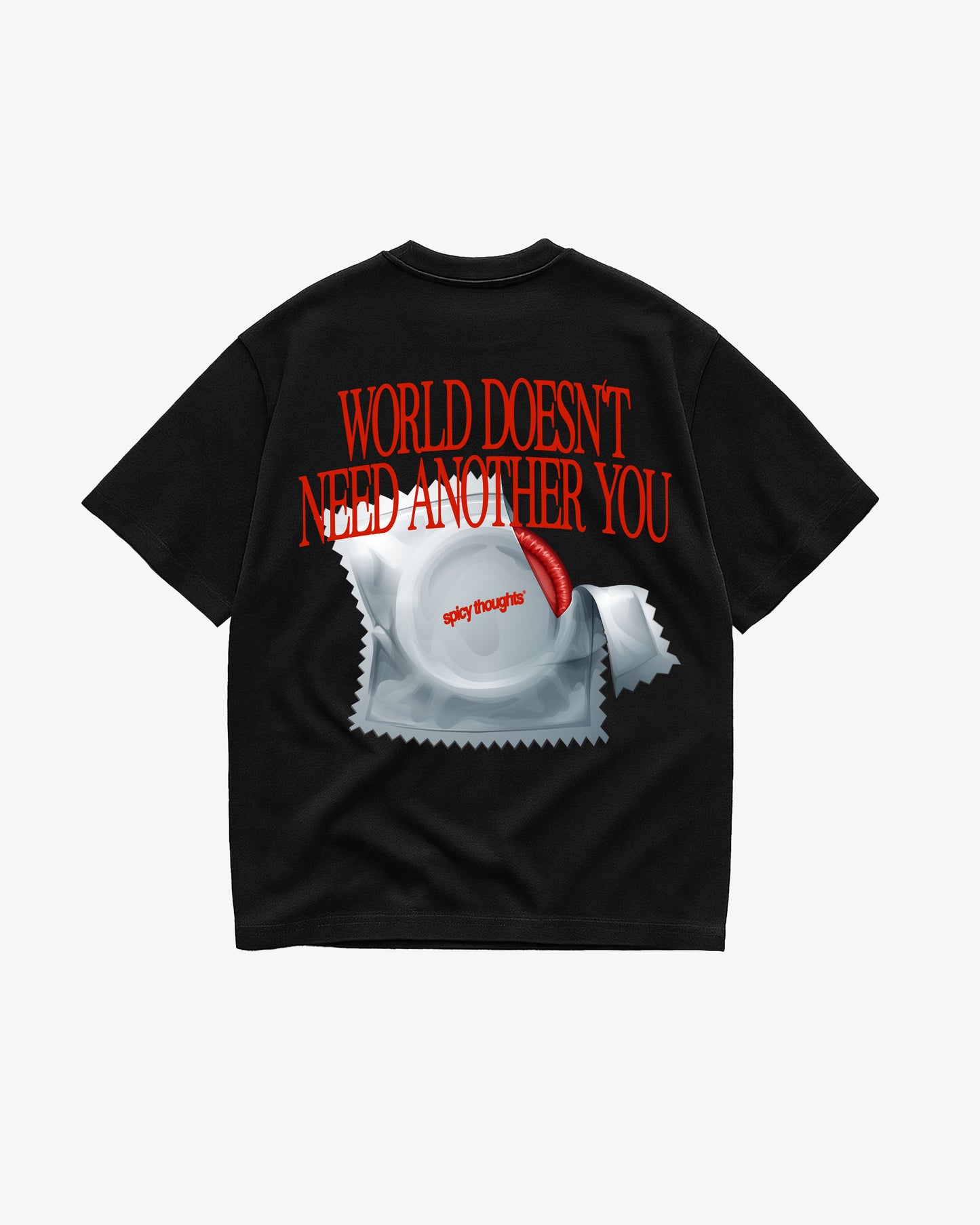 Heavy Oversized Tee - World Doesn’t Need Another You