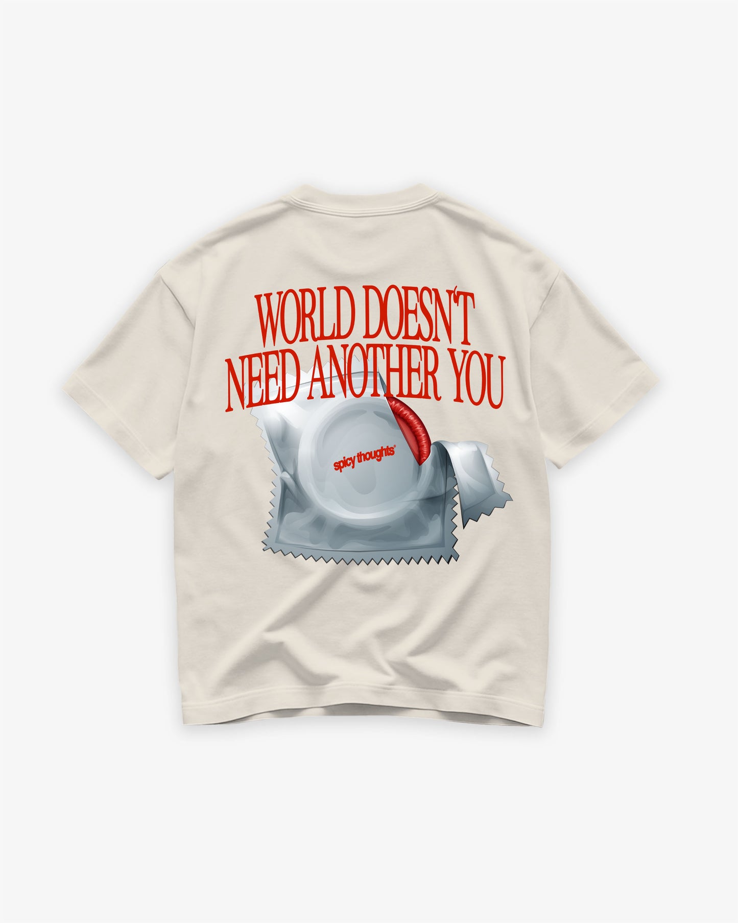 Heavy Oversized Tee - World Doesn’t Need Another You