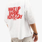 Heavy Oversized Tee - Wake Up Barbie, Ken Is Gay