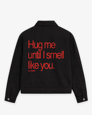 Workwear Jacket - Hug Me Until I Smell Like You