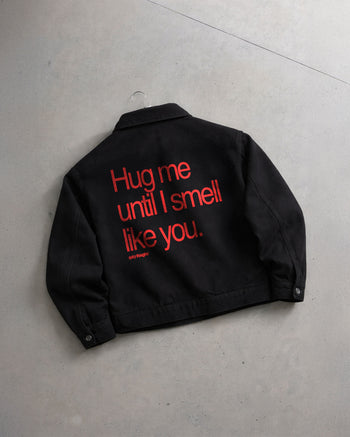 Workwear Jacket - Hug Me Until I Smell Like You