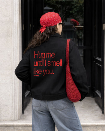 Workwear Jacket - Hug Me Until I Smell Like You