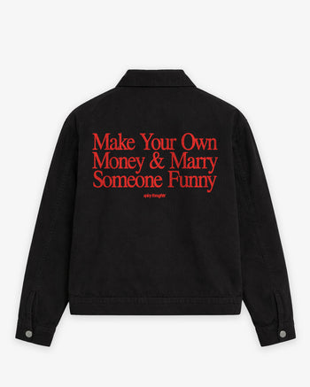 Workwear Jacket - Make Your Own Money & Marry Someone Funny