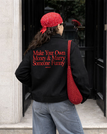 Workwear Jacket - Make Your Own Money & Marry Someone Funny