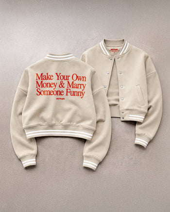 College Sweat Jacket Girls - Make Your Own Money & Marry Someone Funny