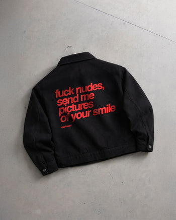 Workwear Jacket - Fuck Nudes, Send Me Pictures of Your Smile