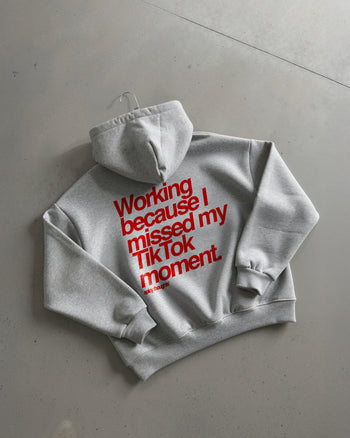Oversized Hoodie - Working Because I Missed My TikTok Moment