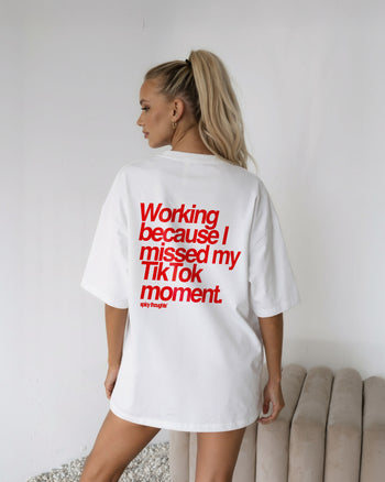 Heavy Oversized Tee - Working Because I Missed My TikTok Moment