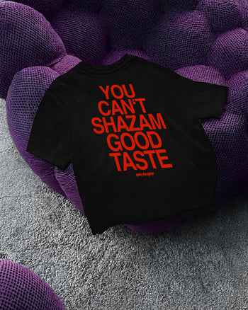 Heavy Oversized Tee - You Can't Shazam Good Taste