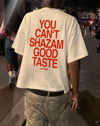 Heavy Oversized Tee - You Can't Shazam Good Taste