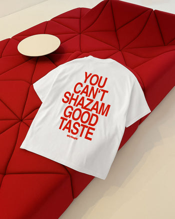Heavy Oversized Tee - You Can't Shazam Good Taste