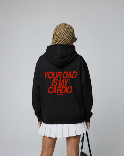 Oversized Hoodie - Your Dad Is My Cardio