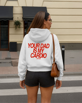 Oversized Hoodie - Your Dad Is My Cardio