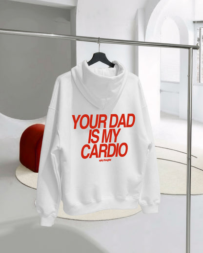 Oversized Hoodie - Your Dad Is My Cardio