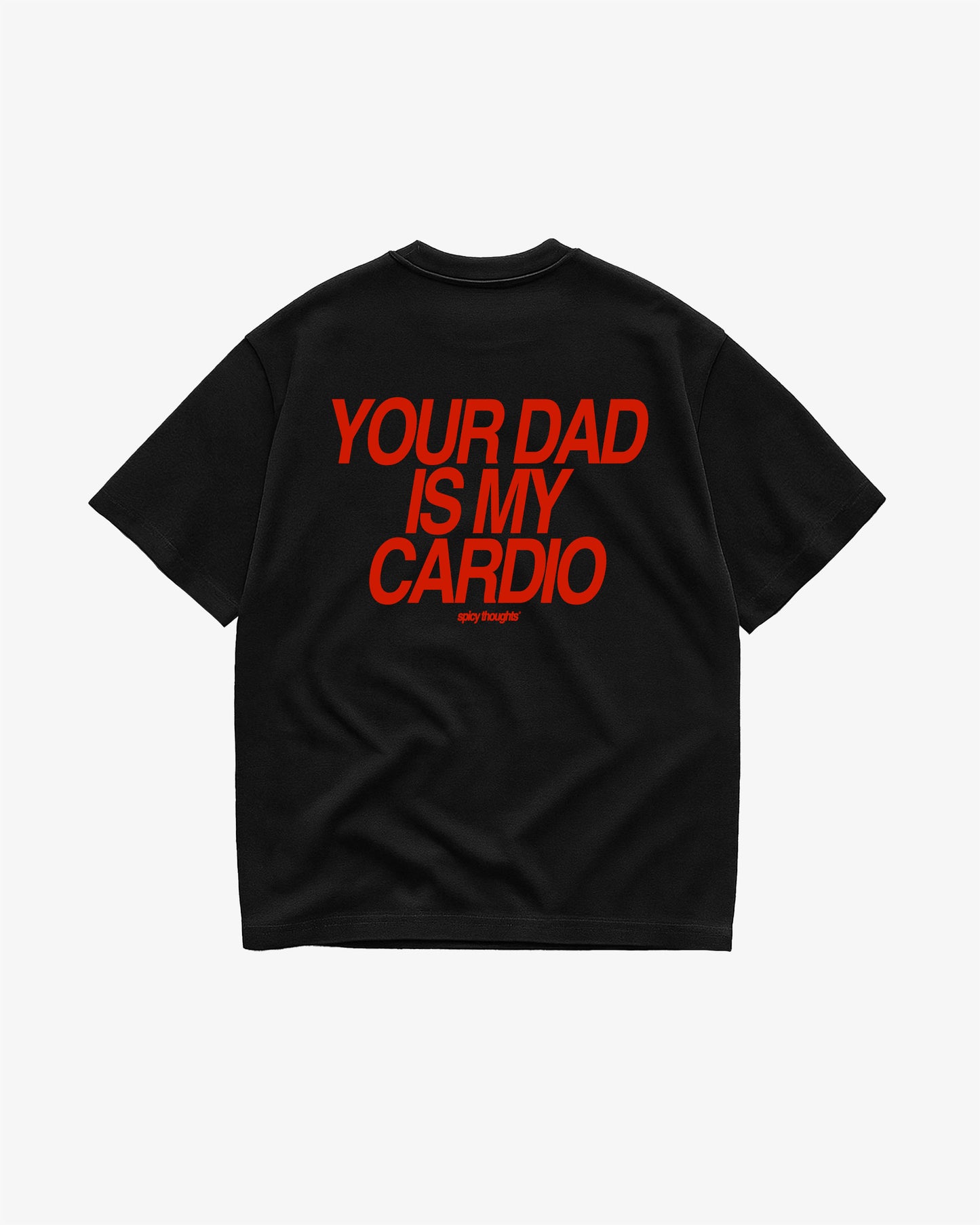 Heavy Oversized Tee - Your Dad Is My Cardio