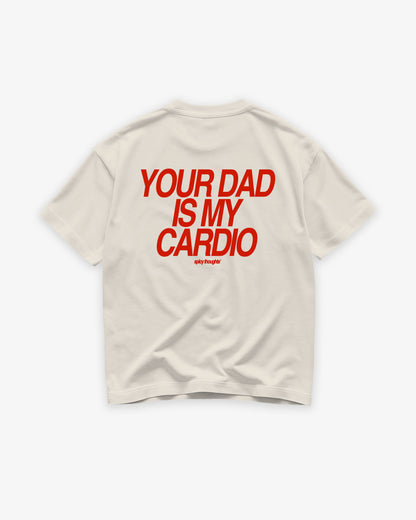 Heavy Oversized Tee - Your Dad Is My Cardio