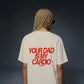 Heavy Oversized Tee - Your Dad Is My Cardio
